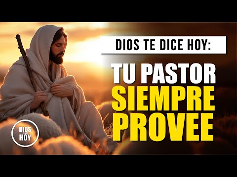 DIOS TE DICE HOY 😇 YO SOY TU PASTOR, CONFÍA EN MÍ Y NADA TE FALTARÁ