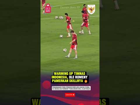 SKILL BOLA OLE ROMENY SAAT WARMING UP | OLE ROMENY VS CHINA #oleromeny