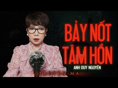 Nghe truyện ma : BẢY NỐT TÂM HỒN - Tuổi thơ bất hạnh