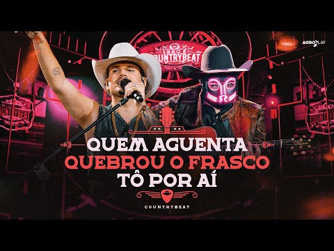 Quem Aguenta / Quebrou O Frasco / Tô Por Aí (Isso É CountryBeat)