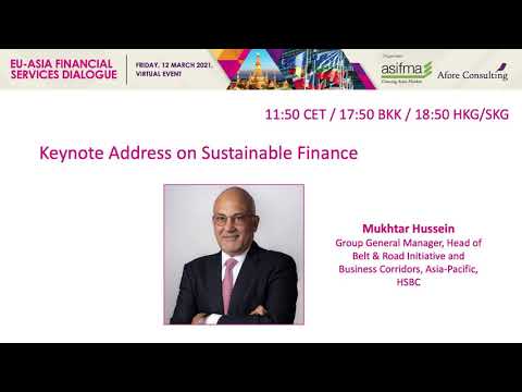 Keynote Address on Sustainable Finance, Mukhtar Hussein, Group General Manager, Head of Belt & Road Initiative and Business Corridors, Asia-Pacific, HSBC