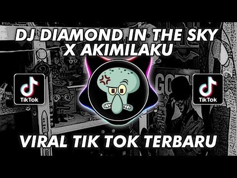 DJ DIAMOND IN THE SKY X AKIMILAKU VIRAL TIKTOK TERBARU 2024