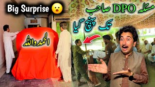BIG SURPRISE Allahmdolilla 😮 Masla DPO Sahib Tak Phonch Giya 😱