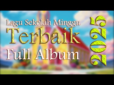 Lagu Sekolah Minggu Terbaik 2025 Full Album