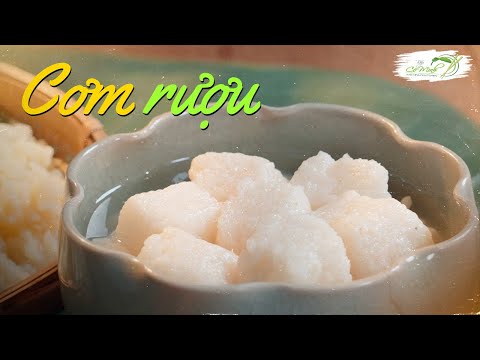 Bí quyết nấu Cơm Rượu tuổi thơ tại nhà, thành công ngay lần đầu | Hôm Nay Bạn Nấu Món Gì Tập 54