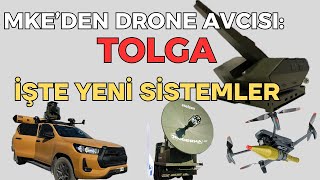 MKE'nin yeni drone avcısı adaşım TOLGA... Savunma şirketlerinin yeni anti drone sistemleri
