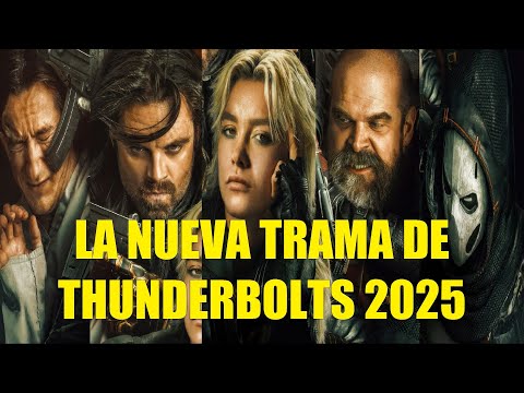 LA NUEVA TRAMA DE THUNDERBOLTS 2025