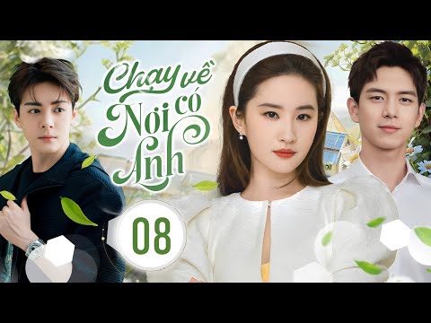 CHẠY VỀ NƠI CÓ ANH - Tập 08 | Siêu Phẩm Ngôn Tình Lãng Mạn Cực Hot 2024