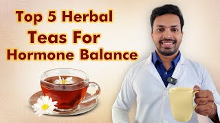 Top 5 Herbal Teas for Hormone Balance & Stress Relief