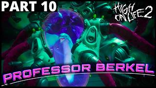 High on Life 2 Playthrough Part 10: Scientist Professor Berkel