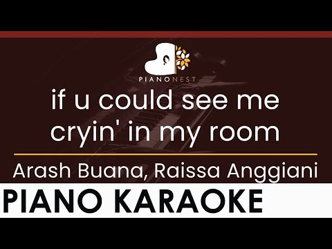 Arash Buana, Raissa Anggiani – if u could see me cryin’ in my room – HIGHER Key (Piano Karaoke)