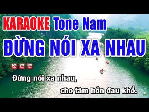 Đừng Nói Xa Nhau Karaoke Tone Nam Beat Phối Chuẩn – Nhạc Sống Thanh Ngân
