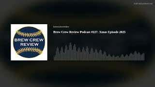Brew Crew Review Podcast #227- Xmas Episode 2025