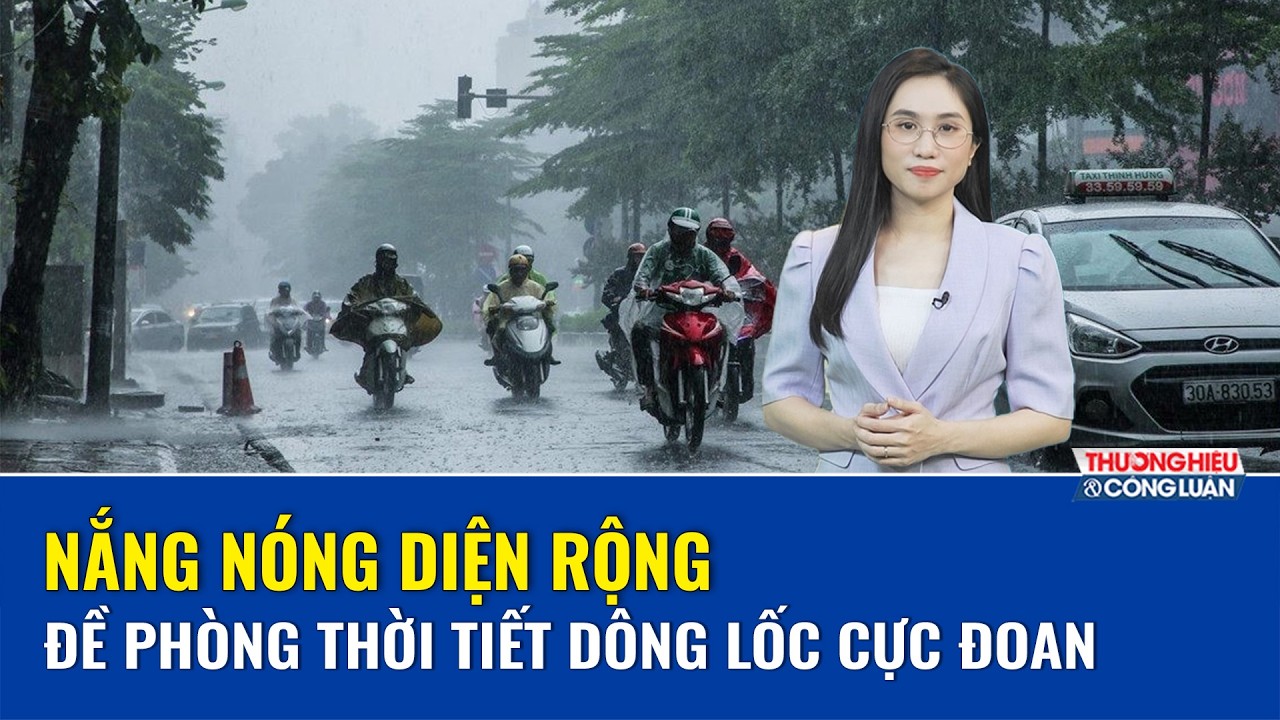 DỰ BÁO THỜI TIẾT TRƯA 2/4: Nắng nóng diện rộng, đề phòng thời tiết dông lốc cực đoan