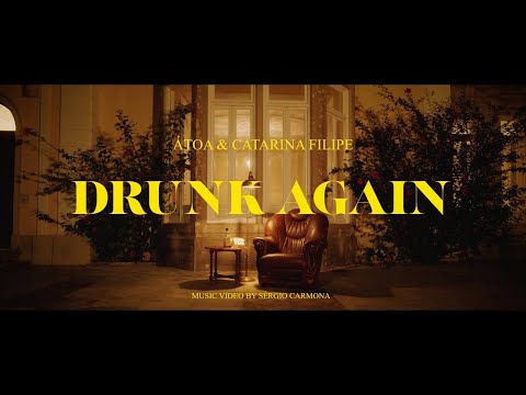 ÁTOA - Drunk Again ft Catarina Filipe