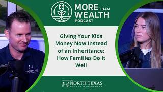 Giving Your Kids Money Now Instead of an Inheritance: How Families Do It Well