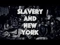 Exploring New York's Hidden Slave History