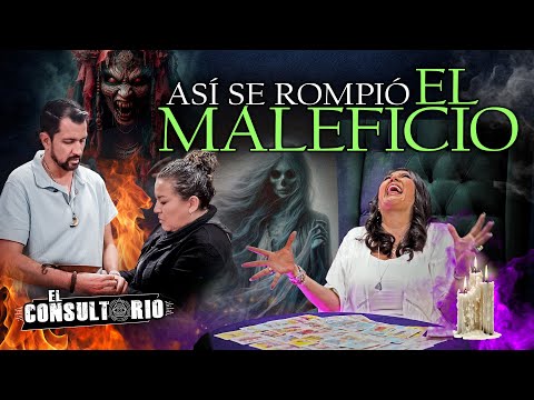 Así se rompió el Maleficio | El Consultorio