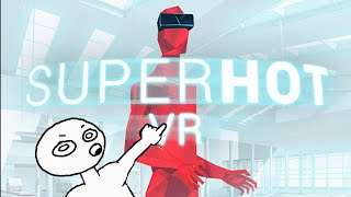 I AM SUPERHOT VR