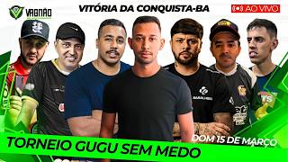 TORNEIO  VITÓRIA DA CONQUISTA-BA 15/03/2026 - TORNEIO GUGU SEM MEDO