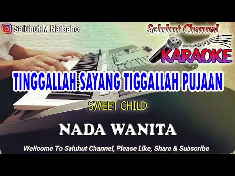 TINGGAL SAYANG TINGGALLAH PUJAAN ll KARAOKE MALAYSIA ll SWEET CHILD ll NADA WANITA B=DO