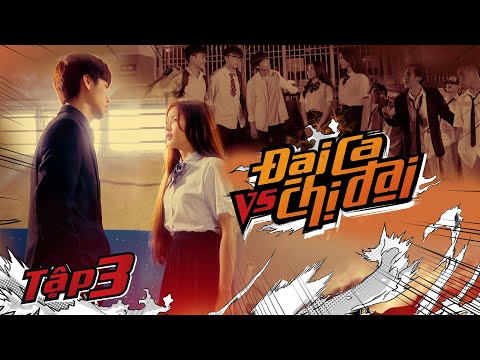 PHIM HỌC ĐƯỜNG 2021 | ĐẠI CA VÀ CHỊ ĐẠI | TẬP 3 : SỐNG HAY CHẾT | LAN HƯƠNG - LƯƠNG HUY