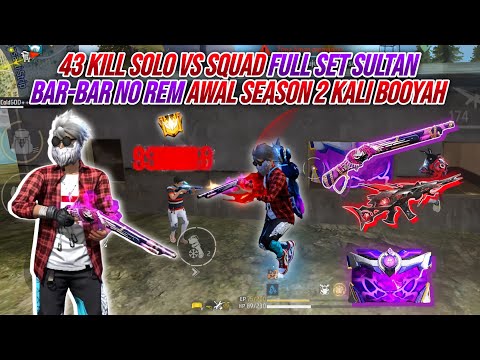 43 SOLO VS SQUAD FULL SET SULTAN !!! BAR-BAR NO REM AWAL SEASON SAMPAI 2 KALI BOOYAH🔥🔥🔥