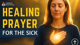 Healing Prayer for the Sick 🙏 Receive God’s Healing Touch Today