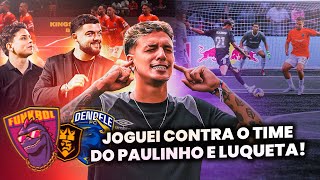 MLKJHOOW na KINGS LEAGUE BRASIL: JOGUEI CONTRA O TIME DO PAULINHO O LOKO E LUQUETA😲