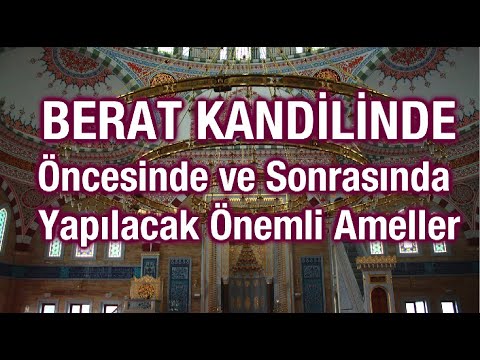 Berat Kandilinde Yapılacak Önemli Ameller ve İbadetler | 13 Şubat Perşembe BERAT KANDİLİ