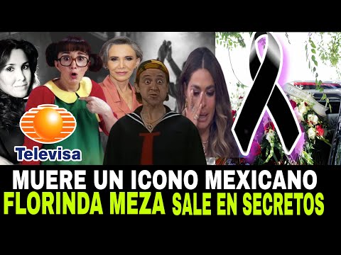 ✝️¡MUERE UN ICONO MEXICANO! FLORINDA MESA / GALILEA MONTIJO /