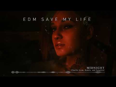 Charlie Atom, Kamix, and Songbird - Midnight ♪ EDM Saves My Life