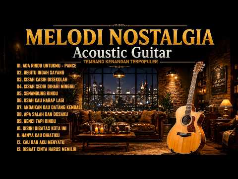 GITAR NOSTALGIA – INSTRUMENTAL TEMBANG KENANGAN VERSI AKUSTIK GITAR – FULL ALBUM LAGU NOSTALGIA