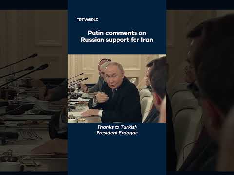 Putin comments on Russian support for Iran