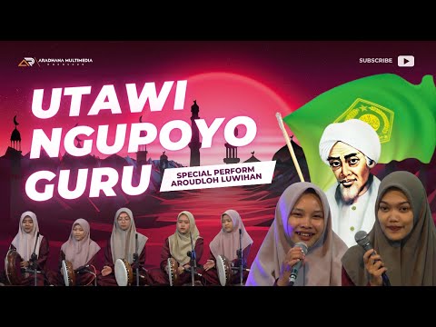 ✨ UTAWI NGUPOYO GURU - Special Perform Aroudloh Luwihan ✨