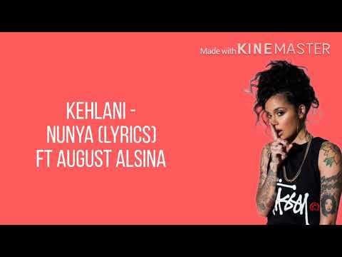 Kehlani - Nunya (Lyrics) Ft August Alsina