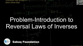 Problem-Introduction to Reversal Laws of Inverses
