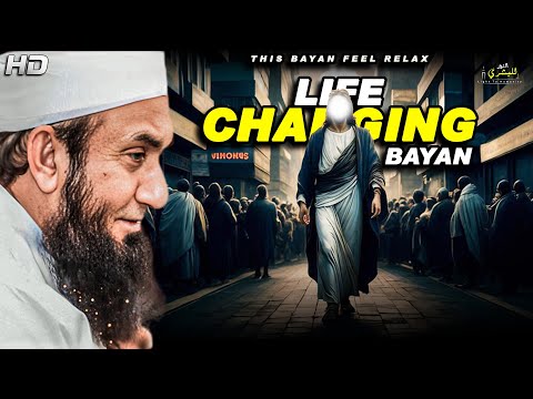 Life Changing Bayan By Maulana Tariq Jameel | Relaxing Bayan | Light To Humanity