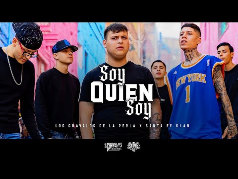Los Chavalos de la Perla x Santa Fe Klan - Soy Quien Soy [Official Video]