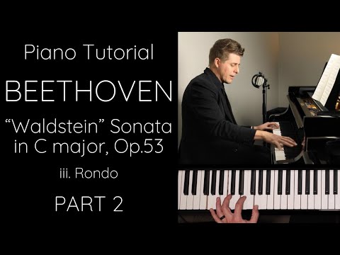 3rd Mvt (Rondo) - Beethoven “Waldstein” Sonata in C major, Op.53, PART 2 Tutorial