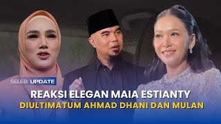 ahmad dhani dan mulan beri ultimatum irwan mussry?! bocoran maia estianty berselingkuh bikin geger