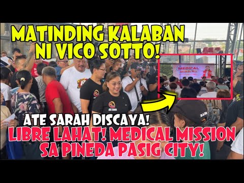 MATINDING KALABAN NI VICO SOTTO! MEDICAL MISSION LIBRE LAHAT KAY ATE SARAH DISCAYA! LIVE PASIG CITY!