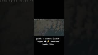 Weather in hyderabad Shaikpet 29-April-2026.. ☁️ ⚡.. #hyderabad #weather #allsky