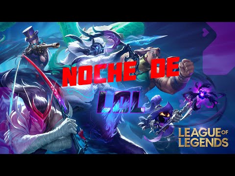 🔴EN VIVO | NOCHE DE JUEGOS😱| LEAGUE OF LEGENDS