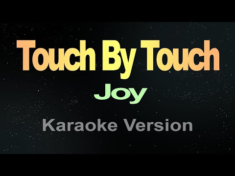 Touch By Touch – Joy (Karaoke)