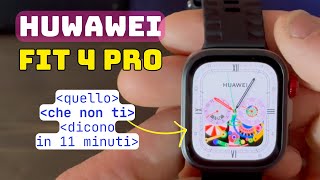Cose che NON ti dicono su Huawei Watch Fit 4 Pro in 11 minuti
