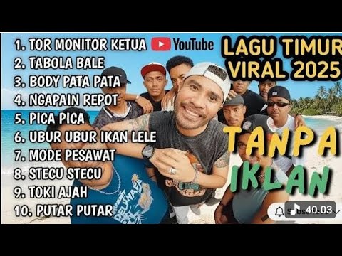 LAGU TIMUR TOR MONITOR KETUA || VIRAL TIKTOK FULL ALBUM NO IKLAN!!!