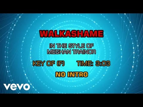 Meghan Trainor – Walkashame (Karaoke)