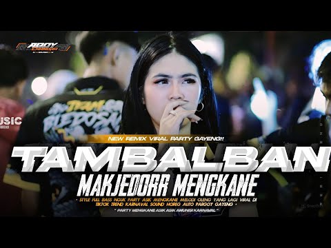DJ TAMBAL BAN TERBARU VIRAL TIKTOK STYLE FULL BASS PARTY MENGKANE GAYENG MELODY ASIK ASIK TAMBAL BAN