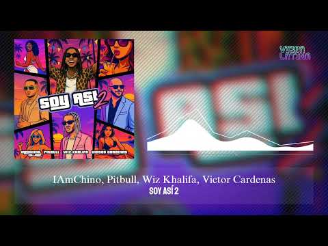 Soy Así 2 - IAmChino, Pitbull, Wiz Khalifa, Victor Cardenas